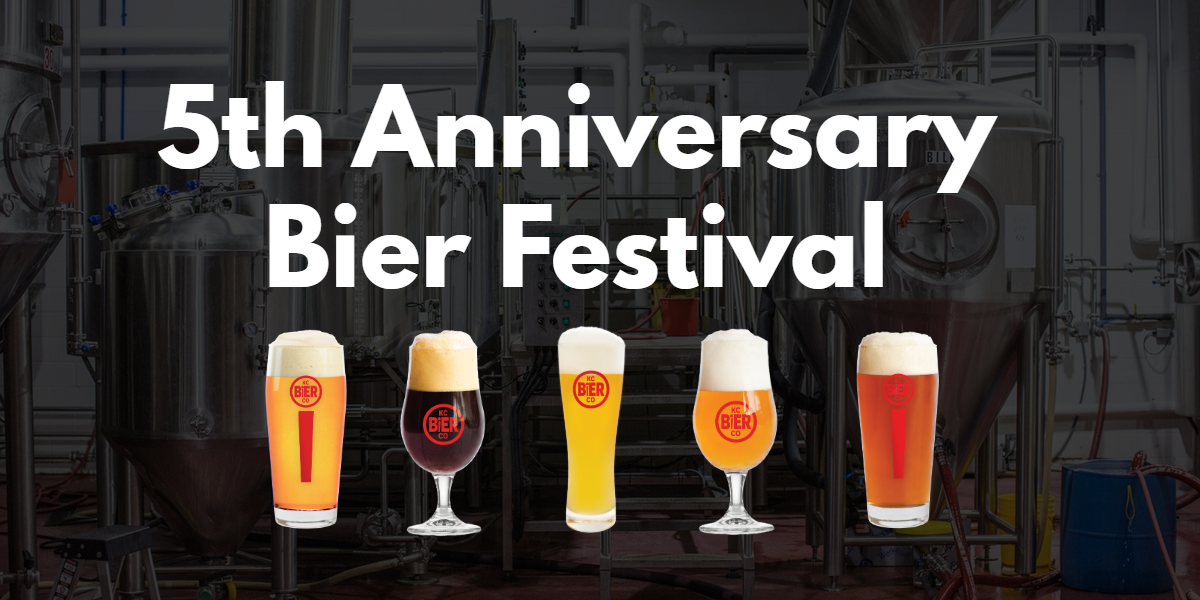 KC Bier Co. 5th Anniversary Bier Festival KC Bier Co. Germanstyle