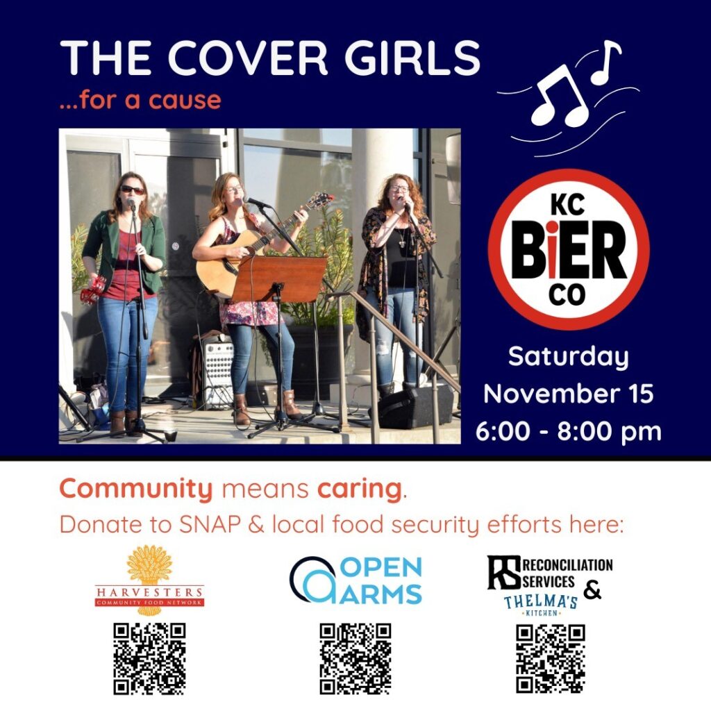A square flyer for The Cover Girls music performance at KC Bier Co. It features a photo of three women singing and playing guitar, with the KC Bier Co logo. The text reads "Community Means Caring". Donate to SNAP and local food security efforts here" and features QR codes to donate to Harvesters, Open Arms, and Reconciliation Services. 